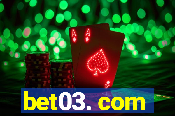 bet03. com